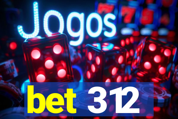 bet 312